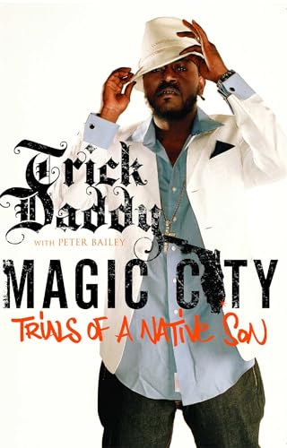 Magic City: Trials of a Native Son (9781439148525) by Trick Daddy; Bailey, Peter