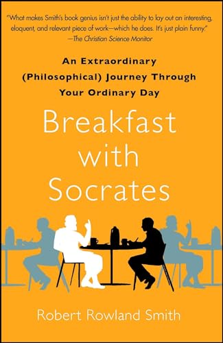 Beispielbild fr Breakfast with Socrates : An Extraordinary (Philosophical) Journey Through Your Ordinary Day zum Verkauf von Better World Books