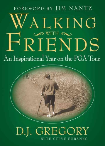 Stock image for Walking with Friends: An Inspirational Year on the PGA Tour for sale by Wonder Book