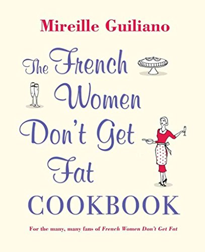 Beispielbild fr The French Women Don't Get Fat Cookbook zum Verkauf von Dream Books Co.