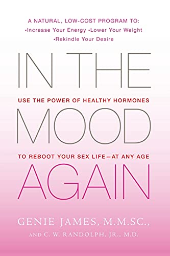 Stock image for In the Mood Again: Use the Power of Healthy Hormones to Reboot Your Sex Life - at Any Age for sale by Wonder Book