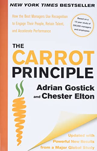 9781439149171: The Carrot Principle: How the Best Managers Use Recognition to Engage: How the Best Managers Use Recognition to Engage Their People, Retain Talent, and Accelerate Performance