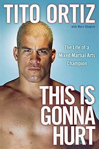9781439149744: This Is Gonna Hurt: The Life of a Mixed Martial Arts Champion
