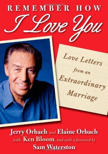 Imagen de archivo de Remember How I Love You : Love Letters from an Extraordinary Marriage a la venta por Better World Books