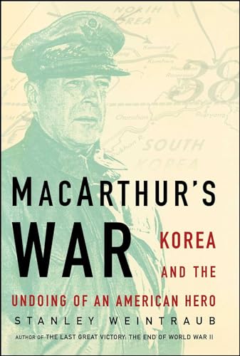 9781439152942: MacArthur's War: Korea and the Undoing of an American Hero