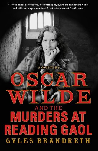 Stock image for Oscar Wilde and the Murders at Reading Gaol: A Mystery (Oscar Wilde Murder Mystery Series) for sale by Big Bill's Books