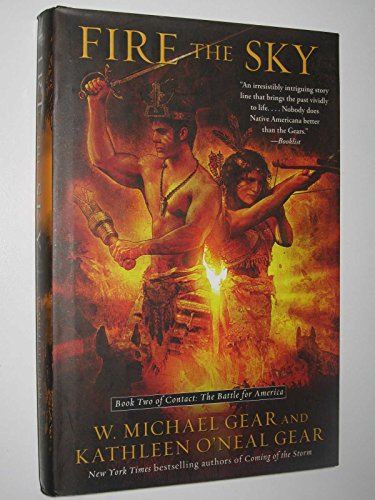 Fire the Sky: Book Two of Contact: The Battle for America (9781439153895) by W. Michael Gear; Kathleen O'Neal Gear