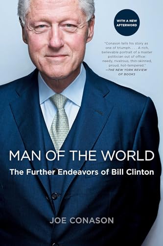 Imagen de archivo de Man of the World : The Further Endeavors of Bill Clinton a la venta por Better World Books