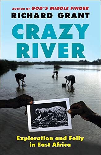 9781439154144: Crazy River: Exploration and Folly in East Africa [Idioma Ingls]