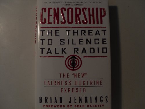 Stock image for Censorship: The Threat to Silence Talk Radio for sale by Books End Bookshop