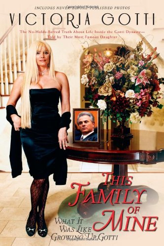 9781439154502: This Family of Mine: What It Was Like Growing Up Gotti