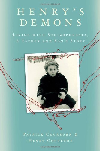 Beispielbild fr Henry's Demons: Living with Schizophrenia, A Father and Son's Story zum Verkauf von Wonder Book