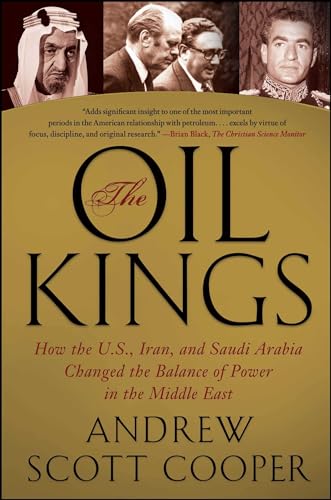 9781439155189: The Oil Kings: How the U.S., Iran, and Saudi Arabia Changed the Balance of Power in the Middle East