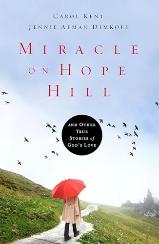Stock image for Miracle on Hope Hill: And Other True Stories of God's Love for sale by Once Upon A Time Books