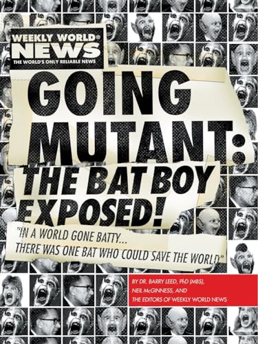 Going Mutant: The Bat Boy Exposed! - Mcginness, Neil