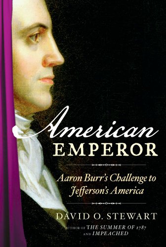 American Emperor: Aaron Burr's Challenge to Jefferson's America [inscribed]