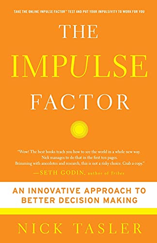 Imagen de archivo de The Impulse Factor : An Innovative Approach to Better Decision Making a la venta por Better World Books