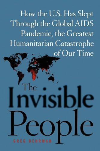 Imagen de archivo de The Invisible People: How the U.S. Has Slept Through the Global AIDS Pan a la venta por HPB Inc.