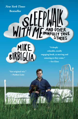 

Sleepwalk with Me: and Other Painfully True Stories