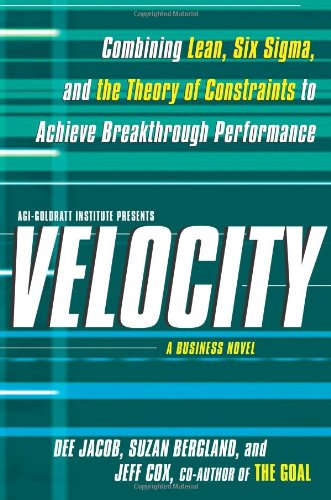 Beispielbild fr Velocity: Combining Lean, Six Sigma and the Theory of Constraints to Achieve Breakthrough Performance - A Business Novel zum Verkauf von BookHolders