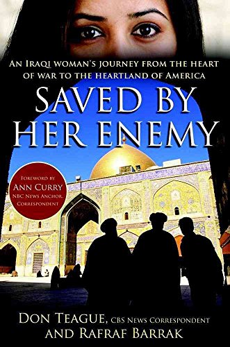 Saved by Her Enemy: An Iraqi Woman's Journey from the Heart of War to the Heartland of America