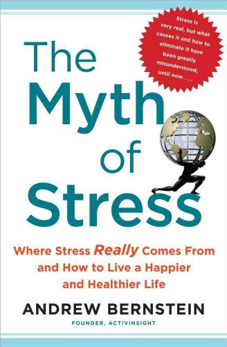 9781439159453: The Myth of Stress: Where Stress Really Comes From and How to Live a Happier and Healthier Life