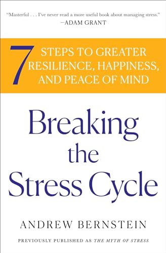 Stock image for Breaking the Stress Cycle: 7 Steps to Greater Resilience, Happiness, and Peace of Mind for sale by ZBK Books