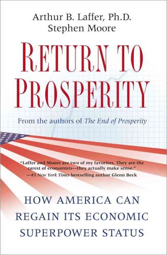 Beispielbild fr Return to Prosperity: How America Can Regain Its Economic Superpower Status zum Verkauf von SecondSale