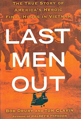 Beispielbild fr Last Men Out : The True Story of America's Heroic Final Hours in Vietnam zum Verkauf von Better World Books