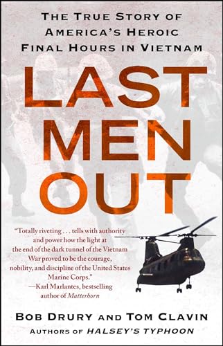 Stock image for Last Men Out: The True Story of America's Heroic Final Hours in Vietnam for sale by New Legacy Books