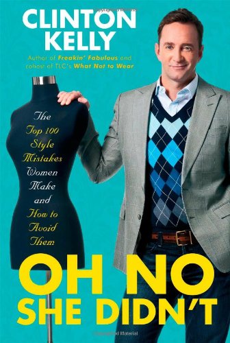 Stock image for Oh No She Didn't: The Top 100 Style Mistakes Women Make and How to Avoid Them for sale by Gulf Coast Books