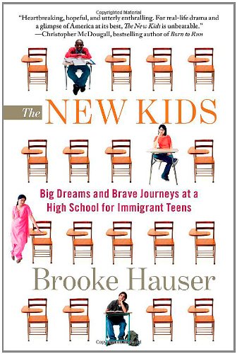 The New Kids: Big Dreams and Brave Journeys at a High School for Immigrant Teens