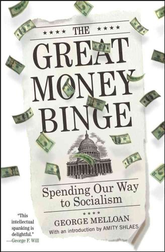 Stock image for The Great Money Binge: Spending Our Way to Socialism for sale by Wonder Book