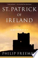 Stock image for St. Patrick of Ireland: A Biography for sale by Reliant Bookstore