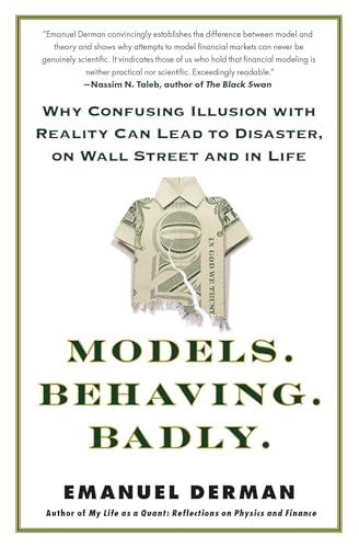 Beispielbild fr Models.Behaving.Badly.: Why Confusing Illusion with Reality Can Lead to Disaster, on Wall Street and in Life zum Verkauf von BooksRun