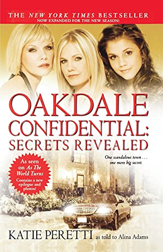 Oakdale Confidential: Secrets Revealed: Secrets Revealed (9781439165201) by Peretti, Katie