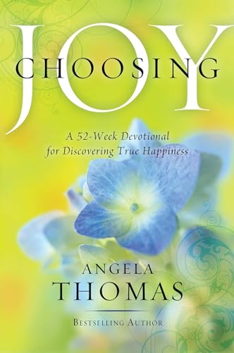 Stock image for Choosing Joy: A 52-Week Devotional for Discovering True Happiness for sale by SecondSale