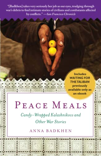 Beispielbild fr Peace Meals: Candy-Wrapped Kalashnikovs and Other War Stories (INCLUDES WAITING FOR THE TALIBAN, PREVIOUSLY AVAILABLE ONLY AS AN EBOOK) zum Verkauf von SecondSale