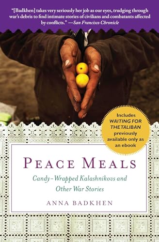 9781439166505: Peace Meals: Candy-Wrapped Kalashnikovs and Other War Stories (Includes Waiting for the Taliban, Previously Available Only as an Eb [Idioma Ingls]: ... Previously Available Only as an Ebook)