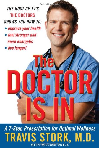 Imagen de archivo de The Doctor Is In: A 7-Step Prescription for Optimal Wellness a la venta por Gulf Coast Books