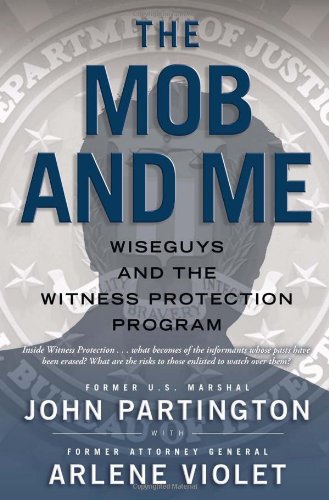9781439167694: The Mob and Me: Wise Guys and the Witness Protection Program