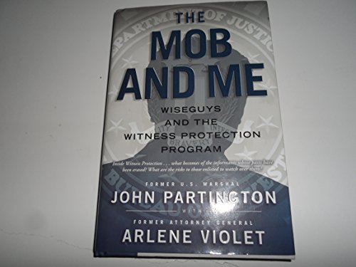 9781439167694: The Mob and Me: Wise Guys and the Witness Protection Program