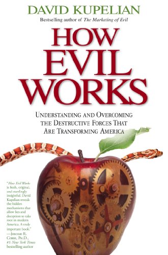 Beispielbild fr How Evil Works: Understanding and Overcoming the Destructive Forces That Are Transforming America zum Verkauf von Wonder Book