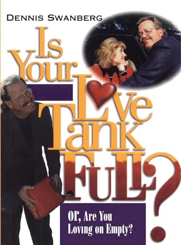 Beispielbild fr Is Your Love Tank Full?: Or Are You Driving on Empty zum Verkauf von Once Upon A Time Books