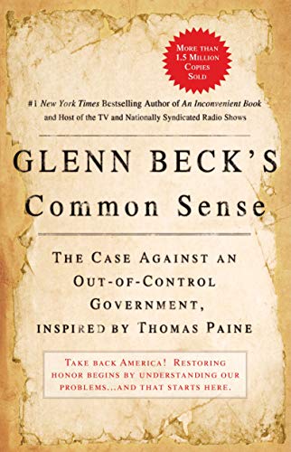 Stock image for Glenn Beck's Common Sense: The Case Against an Out-of-control Government, Inspired by Thomas Paine for sale by Pomfret Street Books
