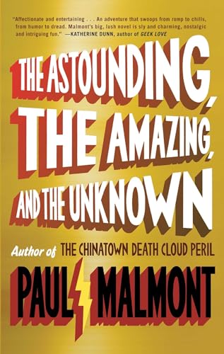 Stock image for The Astounding, the Amazing, and the Unknown : A Novel for sale by Better World Books: West