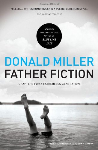 Stock image for Father Fiction : Chapters for a Fatherless Generation for sale by Better World Books: West