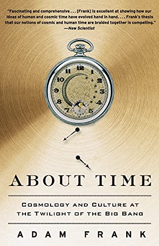 9781439169605: About Time: Cosmology and Culture at the Twilight of the Big Bang