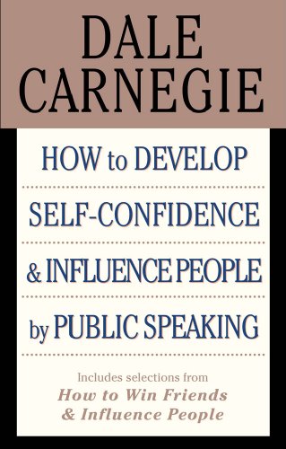 Imagen de archivo de How to Develop Self-confidence & Influence People By Public Speaking (Includes selections from How to Win Friends & Influence People) a la venta por SecondSale
