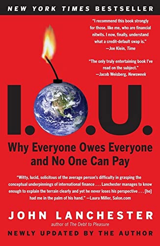Beispielbild fr I.O.U.: Why Everyone Owes Everyone and No One Can Pay zum Verkauf von Wonder Book